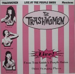 Trashwomen Live! From Tom Guido's Purple Onion & Other Swingi