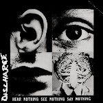 Discharge  Hear Nothing See Nothing Say Nothing
