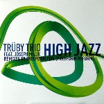 Trüby Trio Feat. Joseph Malik  High Jazz (Remixes)