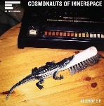 Cosmonauts Of Innerspace  Allergy E.P.