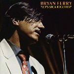 Bryan Ferry  Let's Stick Together