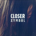 Closer  Xymbol