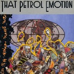 That Petrol Emotion  End Of The Millennium Psychosis Blues