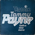Tammy Payne Take Me Now (Remix)