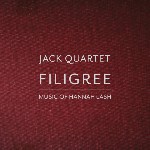 Hannah Lash / JACK Quartet Filigree (Music Of Hannah Lash)