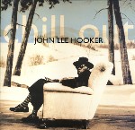 John Lee Hooker  Chill Out