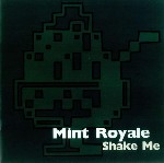 Mint Royale  Shake Me