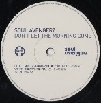 Soul Avengerz  Don't Let The Morning Come