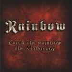 Rainbow Catch The Rainbow: The Anthology