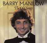 Barry Manilow The Old Songs