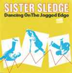 Sister Sledge Dancing On The Jagged Edge