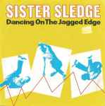 Sister Sledge Dancing On The Jagged Edge