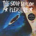 The Soup Dragons Pleasure