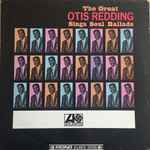 Otis Redding The Great Otis Redding Sings Soul Ballads