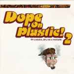 Various Dope On Plastic! 2