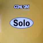 Solo Come On!