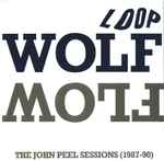 Loop Wolf Flow (The John Peel Sessions (1987-90))