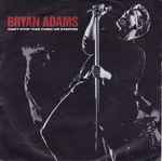 Bryan Adams Can't Stop This Thing We Started