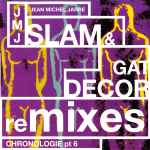 Jean-Michel Jarre Chronologie Part 6 (Slam & Gat Decor Remixes)