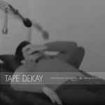 Tape Dekay Decadimento Del Nastro / Decadenza Di Tutto