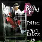 Bobby Farrell Polizei / A Fool In Love
