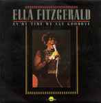 Ella Fitzgerald Ev'ry Time We Say Goodbye