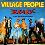Village People Sleazy / Save Me (Up Tempo)