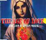 Age Of Love The Age Of Love (The Jam & Spoon Mixes)