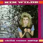Kim Wilde Child Come Away
