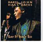 Daryl Hall & John Oates Say It Isn't So