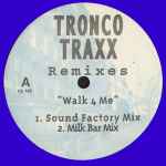 Tronco Traxx Walk 4 Me (Remixes)