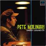 Pete Molinari Sweet Louise E.P.