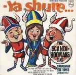 The Scandihoovians Ya Shure... The Scandihoovians Sing Scandinavian Folk Songs (American Style)