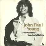 John Paul Young Lost In Your Love / Standing In The Rain