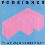 Foreigner That Was Yesterday