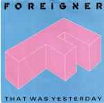 Foreigner That Was Yesterday
