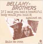 Bellamy Brothers If I Said You Had A Beautiful Body Would You Hold It Against Me