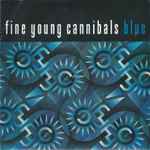 Fine Young Cannibals Blue