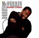 Bobby McFerrin Good Lovin'