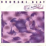 Bronski Beat It Ain't Necessarily So