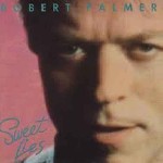Robert Palmer Sweet Lies