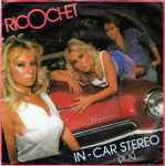 Ricochet In Car Stereo / What Do You Make Of Love