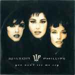 Wilson Phillips You Won't See Me Cry