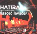 Hatiras Feat. Slarta John  Spaced Invader