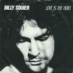Billy Squier Love Is The Hero