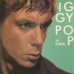 Iggy Pop ‎ I'm Bored