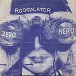 Roogalator Zero Hero