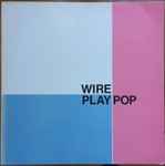 Wire Wire Play Pop