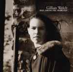Gillian Welch Hell Among The Yearlings