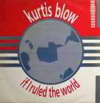 Kurtis Blow If I Ruled The World